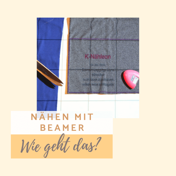 Nähen mit Beamer - Wie geht das?